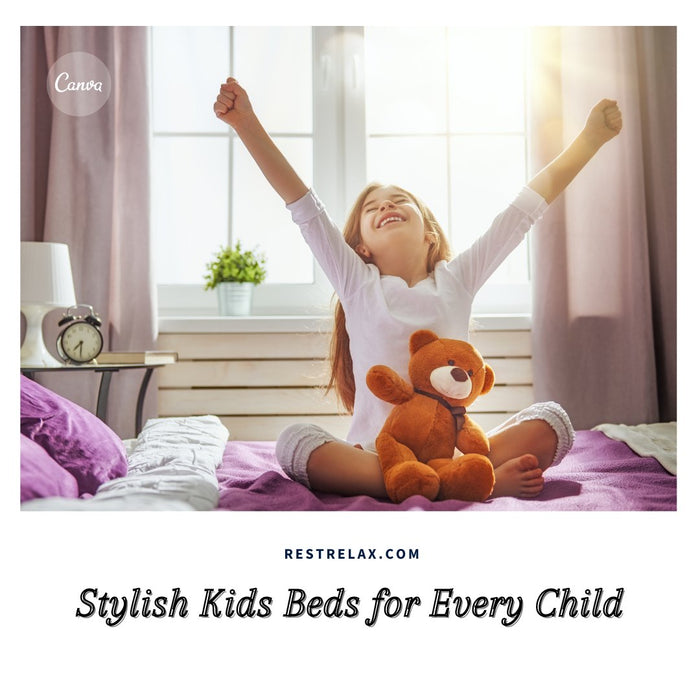 Creating a Dreamy Space: Stylish Kids Beds for Every Child - Rest Relax