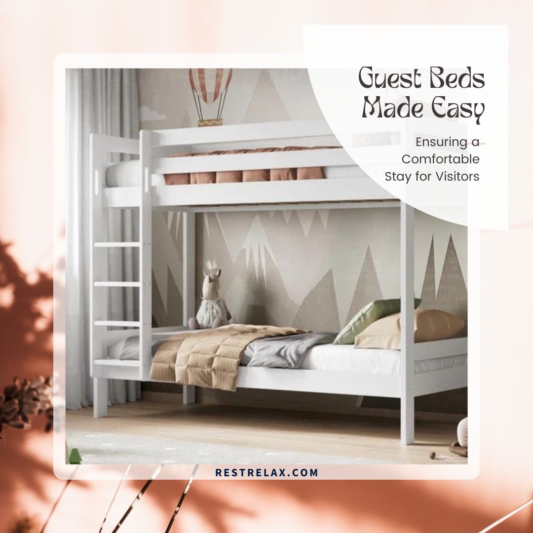 Guest Beds Made Easy: Ensuring a Comfortable Stay for Visitors - Rest Relax
