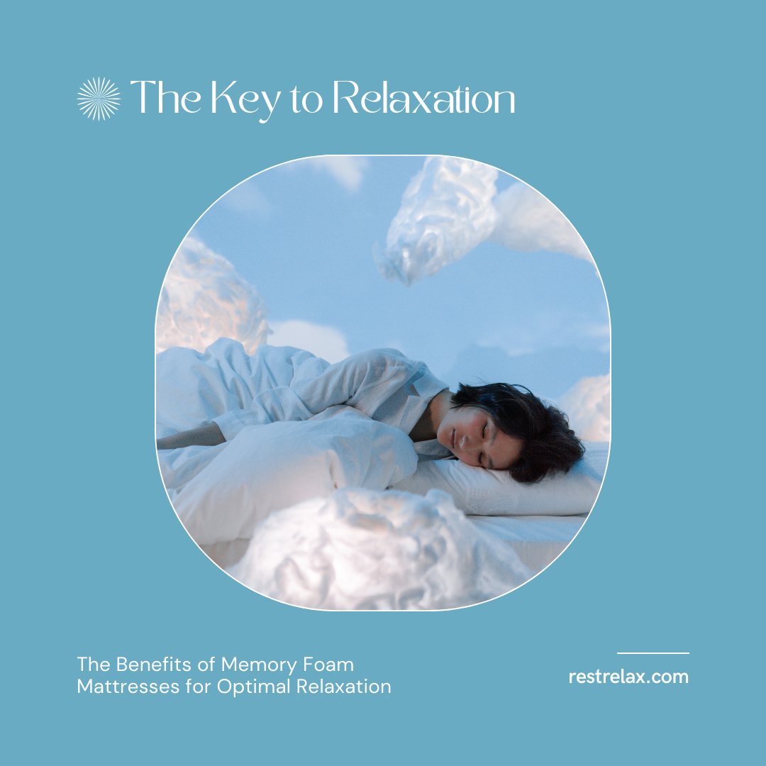 The Benefits of Memory Foam Mattresses for Optimal Relaxation - Rest Relax